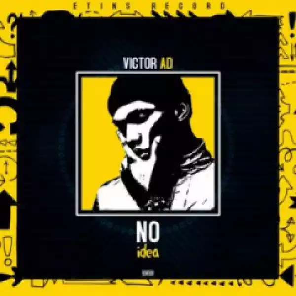 Victor AD - " No Idea "